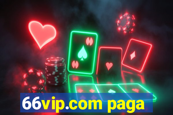 66vip.com paga